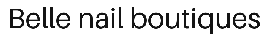 Belle nail boutiques